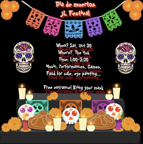 This is a flyer for the Dia de los Muertos Festival on Saturday, October 30 from 1 to 3PM in the hub. There will be music, performances, games, food for sale, and eye painting. The entrance is free, but please bring your mask.